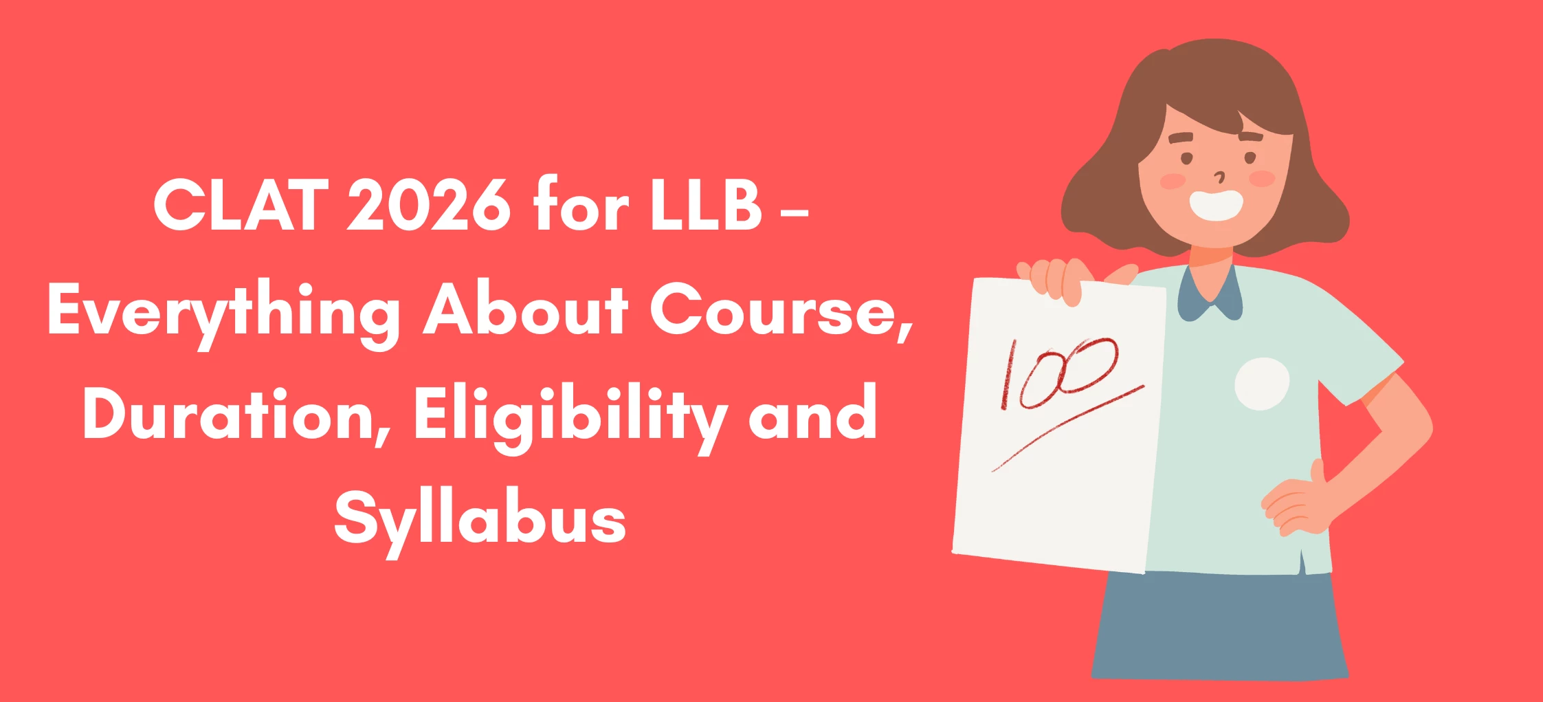 CLAT 2026 for LLB – Everything About Course, Duration, Eligibility and Syllabus